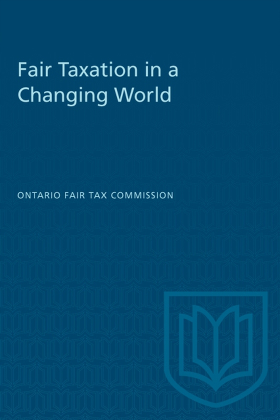 Fair Taxation in a Changing World (e-bog) af 1993, Ontario Fair Tax Commission