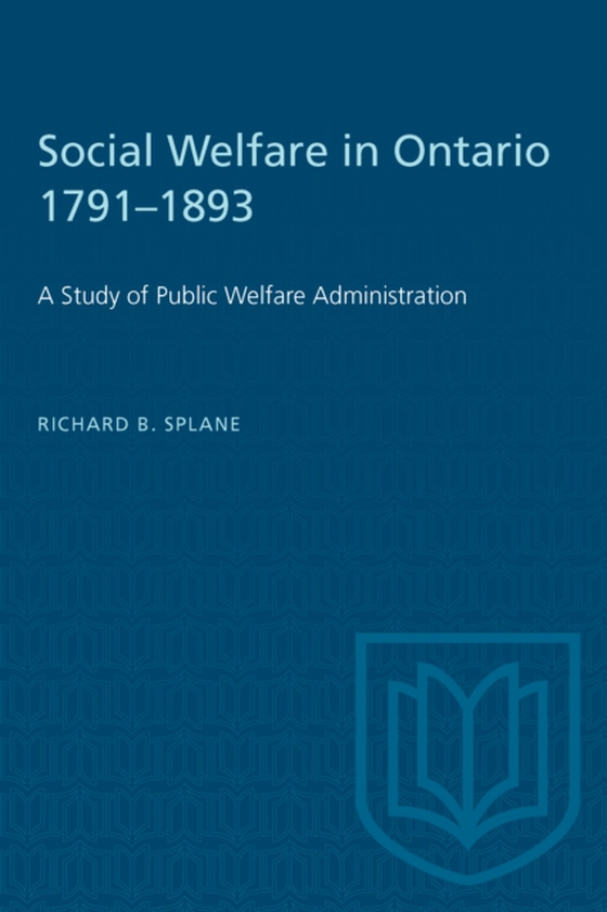 Social Welfare in Ontario 1791-1893 (e-bog) af Splane, Richard B.