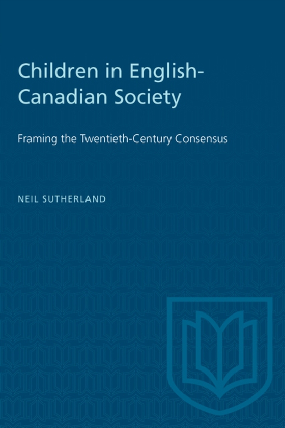 Children in English-Canadian Society (e-bog) af Sutherland, Neil