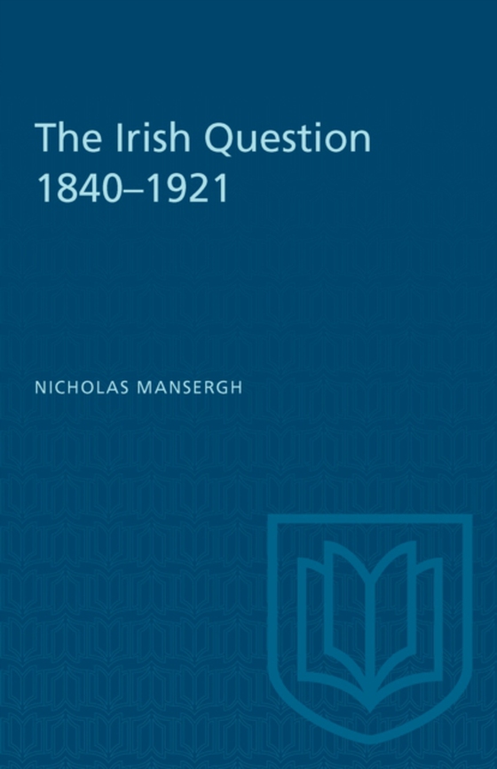 Irish Question 1840-1921 (e-bog) af Mansergh, Nicholas
