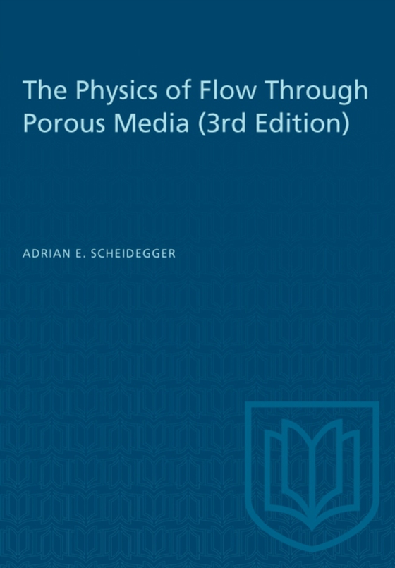 Physics of Flow Through Porous Media (3rd Edition) (e-bog) af Scheidegger, Adrian E.