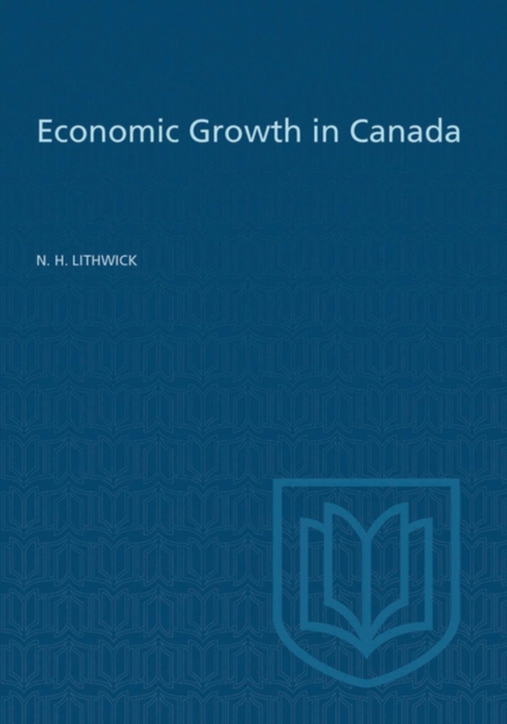 Economic Growth in Canada (e-bog) af Lithwick, N. Harvey