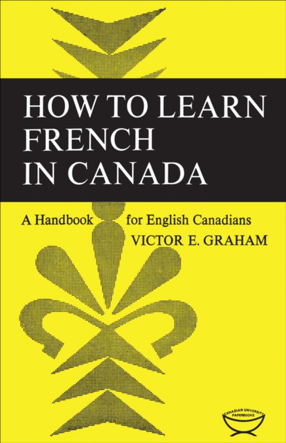 How to Learn French in Canada (e-bog) af Graham, Victor E