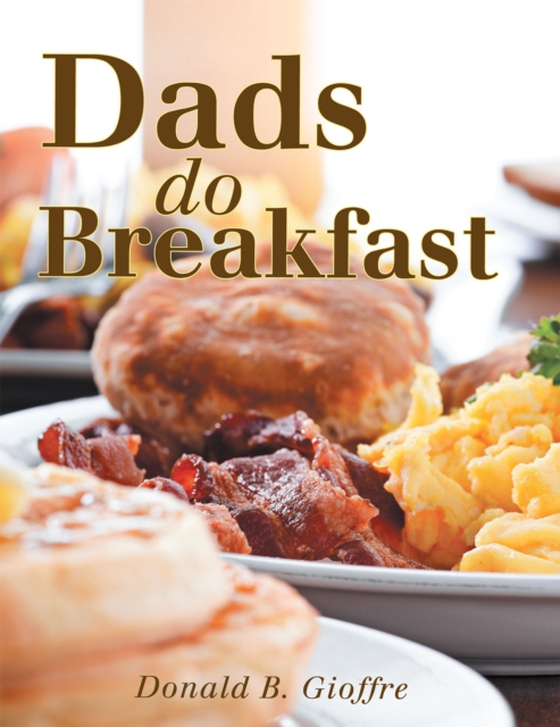 Dads Do Breakfast (e-bog) af Gioffre, Donald B.