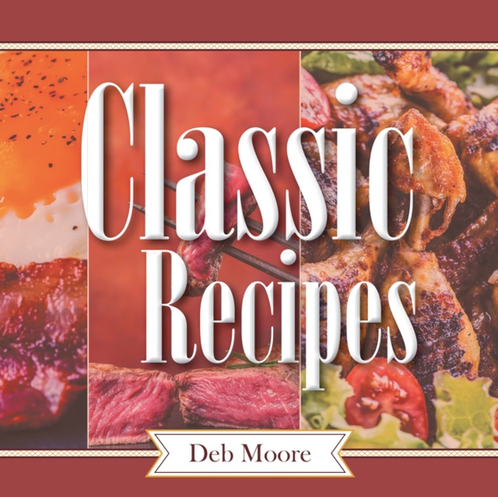 Classic Recipes (e-bog) af Moore, Deb