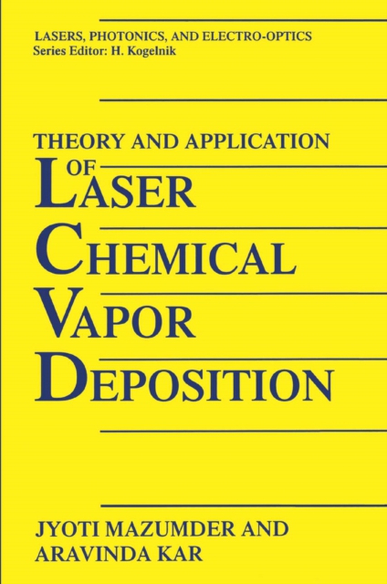 Theory and Application of Laser Chemical Vapor Deposition (e-bog) af Kar, Aravinda