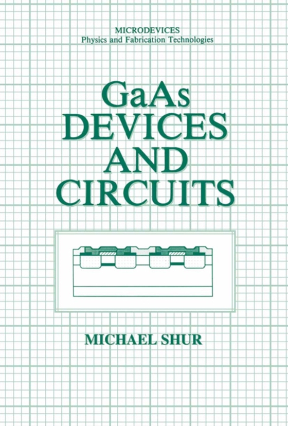 GaAs Devices and Circuits (e-bog) af Shur, Michael S.