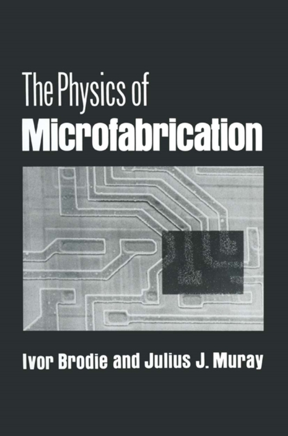 Physics of Microfabrication (e-bog) af Muray, Julius J.