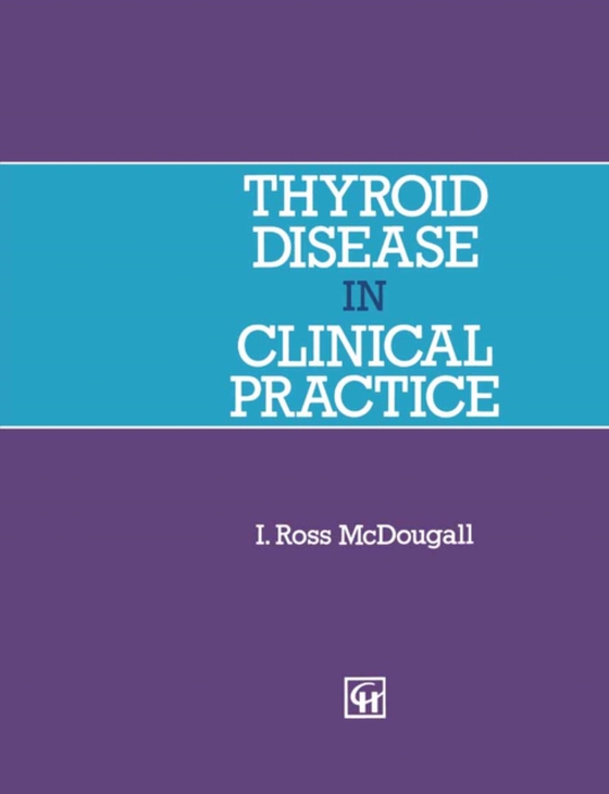 Thyroid Disease in Clinical Practice (e-bog) af McDougall, I. Ross