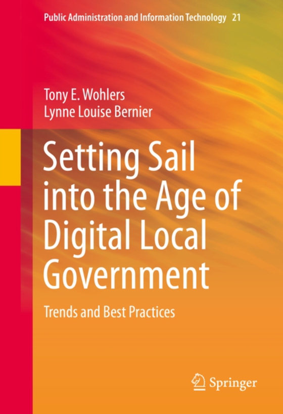 Setting Sail into the Age of Digital Local Government (e-bog) af Bernier, Lynne Louise