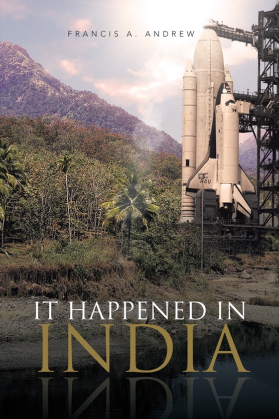 It Happened in India (e-bog) af Andrew, Francis A.