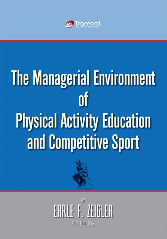 Managerial Environment of Physical Activity Education and Competitive Sport (e-bog) af Zeigler, Earle F.