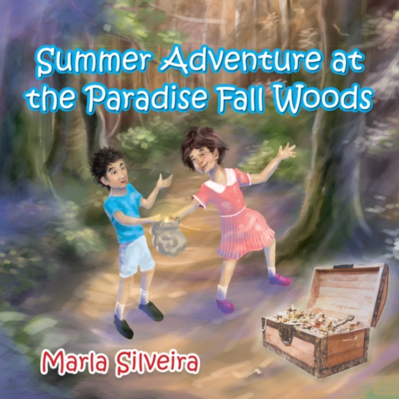 Summer Adventure at the Paradise Fall Woods (e-bog) af Silveira, Marla