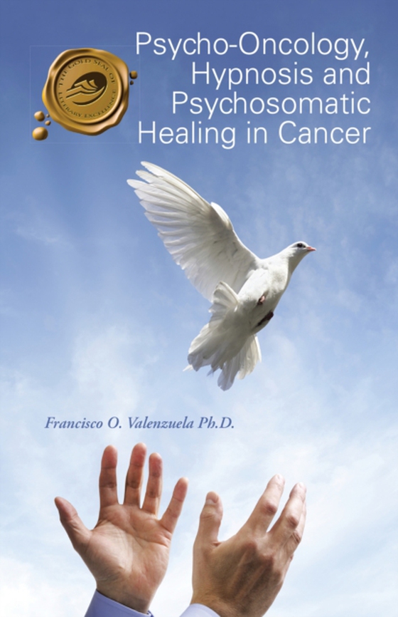 Psycho-Oncology, Hypnosis and Psychosomatic Healing in Cancer (e-bog) af Ph.D., Francisco O. Valenzuela