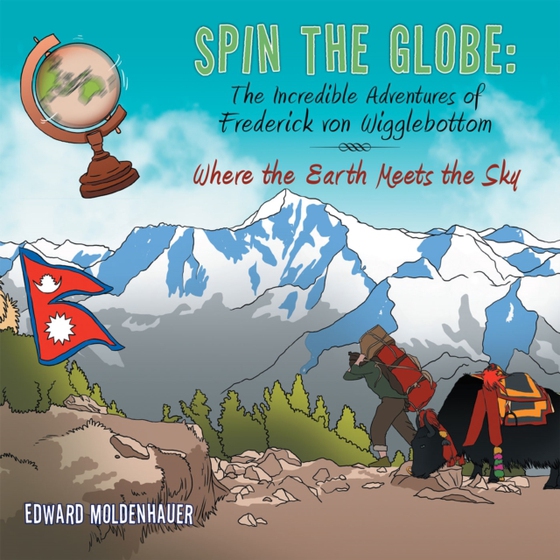 Spin the Globe: the Incredible Adventures of Frederick Von Wigglebottom (e-bog) af Moldenhauer, Edward