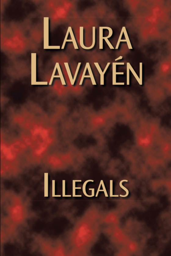 Illegals (e-bog) af Lavayen, Laura