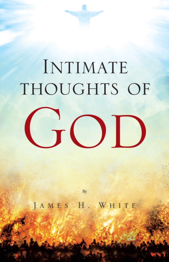 Intimate Thoughts of God (e-bog) af White, James