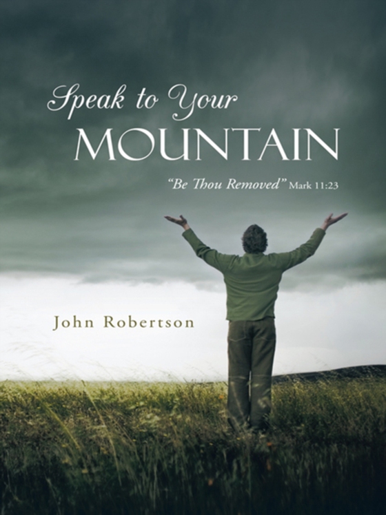 Speak to Your Mountain (e-bog) af Robertson, John