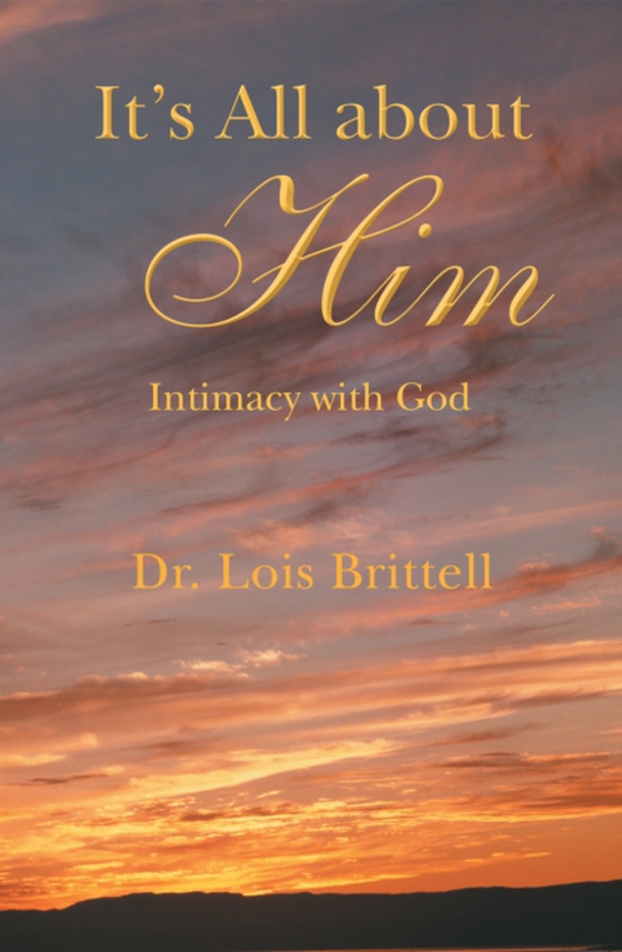 It'S All About Him (e-bog) af Brittell, Dr. Lois