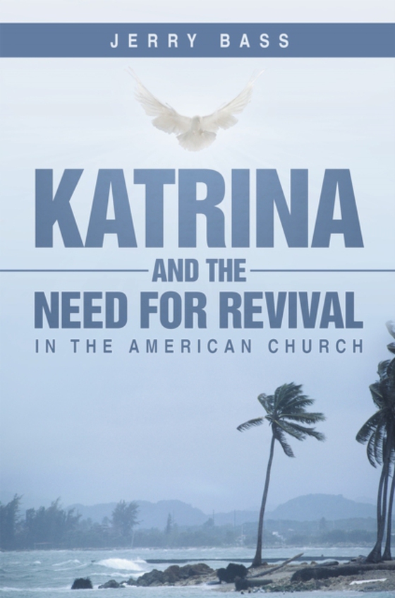 Katrina and the Need for Revival in the American Church (e-bog) af Bass, Jerry