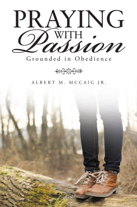 Praying with Passion (e-bog) af Jr., Albert M. McCaig