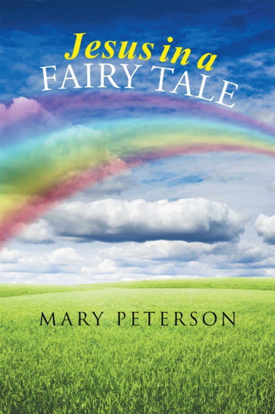 Jesus in a Fairy Tale (e-bog) af Peterson, Mary