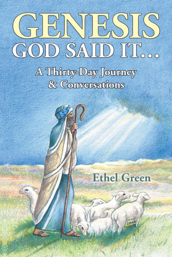 Genesis God Said It... a Thirty- Day Journey & Conversations (e-bog) af Green, Ethel