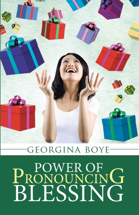 Power of Pronouncing Blessing (e-bog) af Boye, Georgina