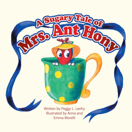 Sugary Tale of Mrs. Ant Hony (e-bog) af Leehy, Peggy L.