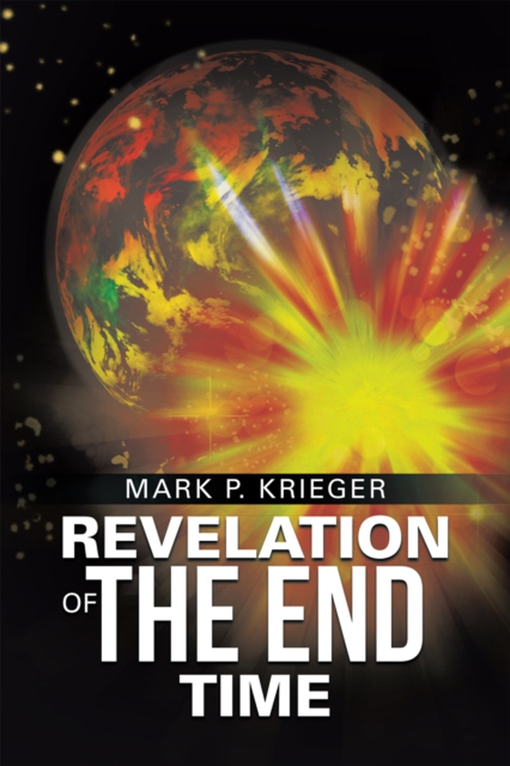 Revelation of the End Time (e-bog) af Krieger, Mark P.