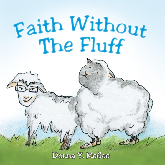 Faith Without the Fluff (e-bog) af McGee, Donna Y.