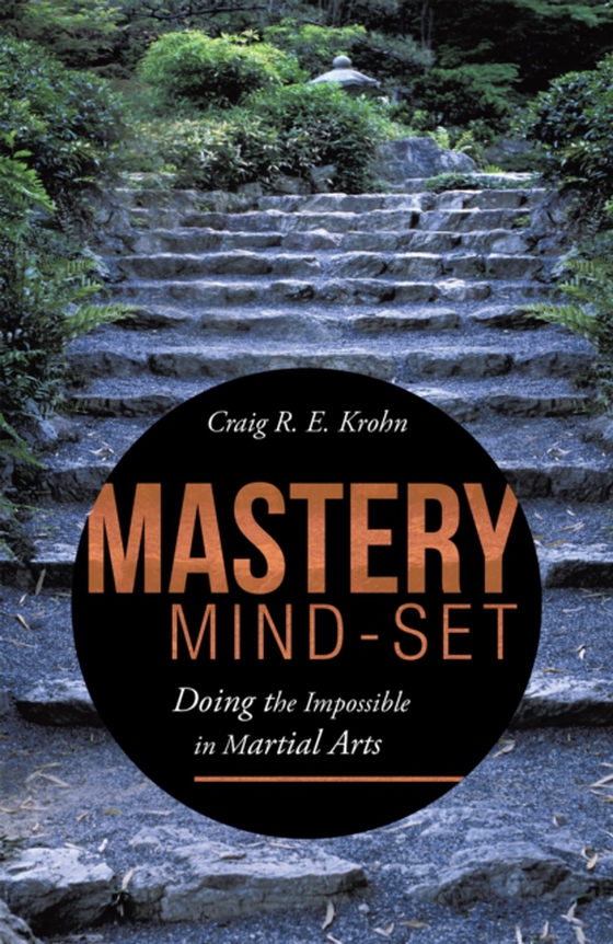 Mastery Mind-Set (e-bog) af Krohn, Craig R. E.