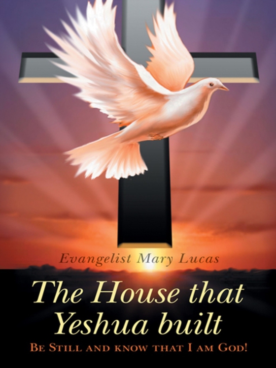 House That Yeshua Built. (e-bog) af Lucas, Evangelist Mary