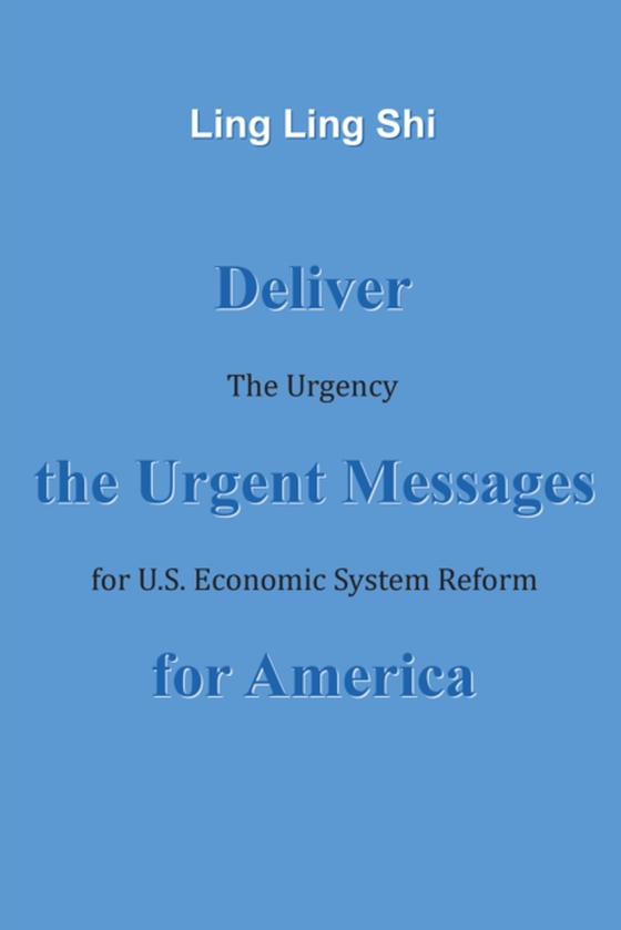 Deliver the Urgent Messages for America (e-bog) af Shi, Ling Ling