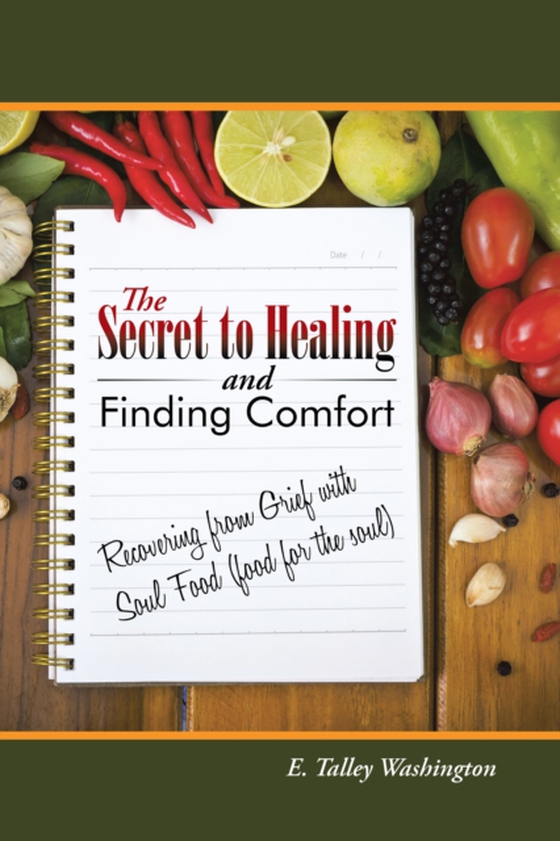 Secret to Healing and Finding Comfort (e-bog) af Washington, E. Talley