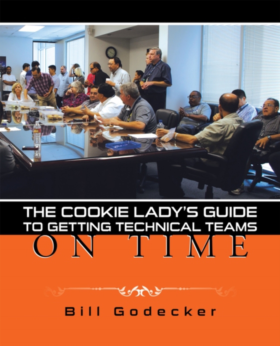 Cookie Lady'S Guide to Getting Technical Teams on Time (e-bog) af Godecker, Bill