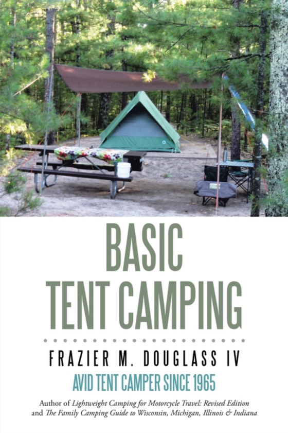 Basic Tent Camping (e-bog) af IV, Frazier M. Douglass