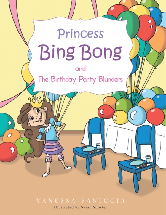 Princess Bing Bong and the Birthday Party Blunders (e-bog) af Paniccia, Vanessa