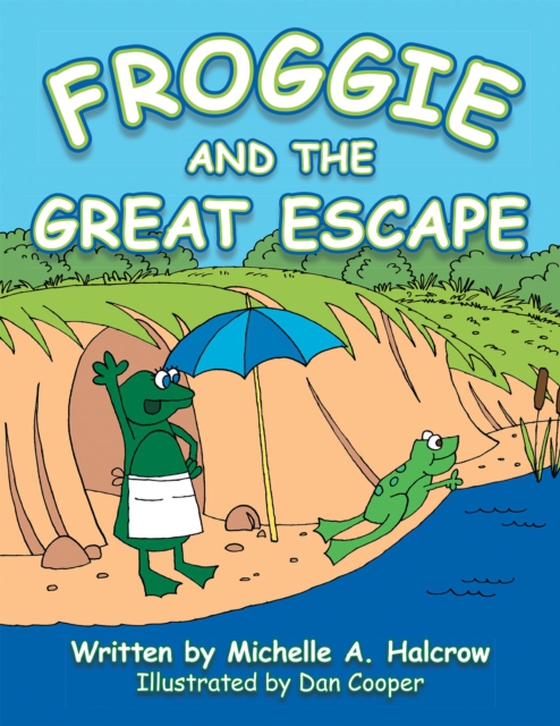 Froggie and the Great Escape (e-bog) af Halcrow, Michelle A.