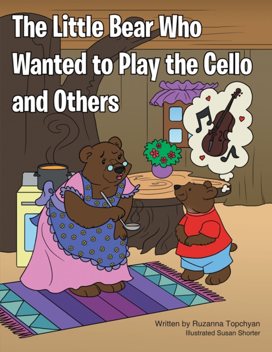 Little Bear Who Wanted to Play the Cello and Others