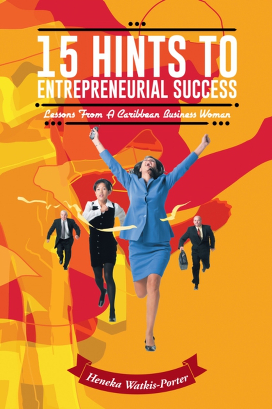 15 Hints to Entrepreneurial Success (e-bog) af Watkis-Porter, Heneka