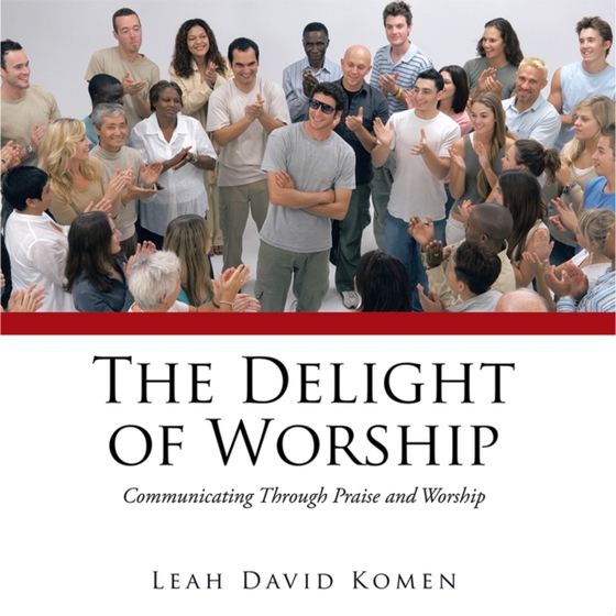 Delight of Worship (e-bog) af Komen, Leah David
