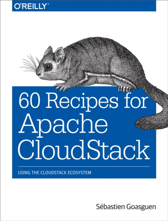 60 Recipes for Apache CloudStack (e-bog) af Goasguen, Sebastien