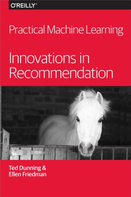 Practical Machine Learning: Innovations in Recommendation (e-bog) af Friedman, Ellen