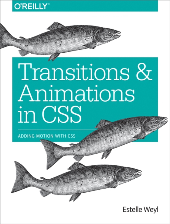 Transitions and Animations in CSS (e-bog) af Weyl, Estelle