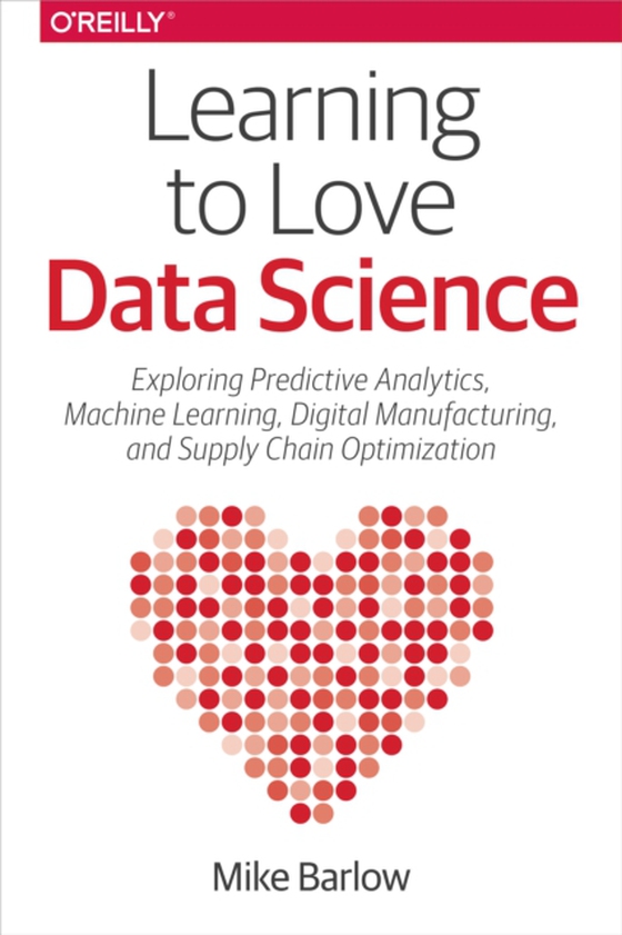 Learning to Love Data Science (e-bog) af Barlow, Mike