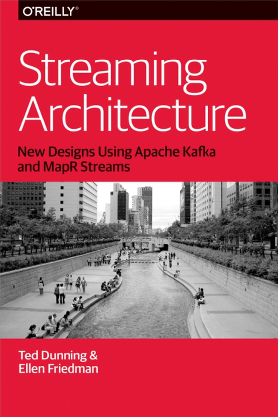 Streaming Architecture (e-bog) af Friedman, Ellen