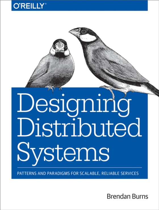 Designing Distributed Systems (e-bog) af Burns, Brendan