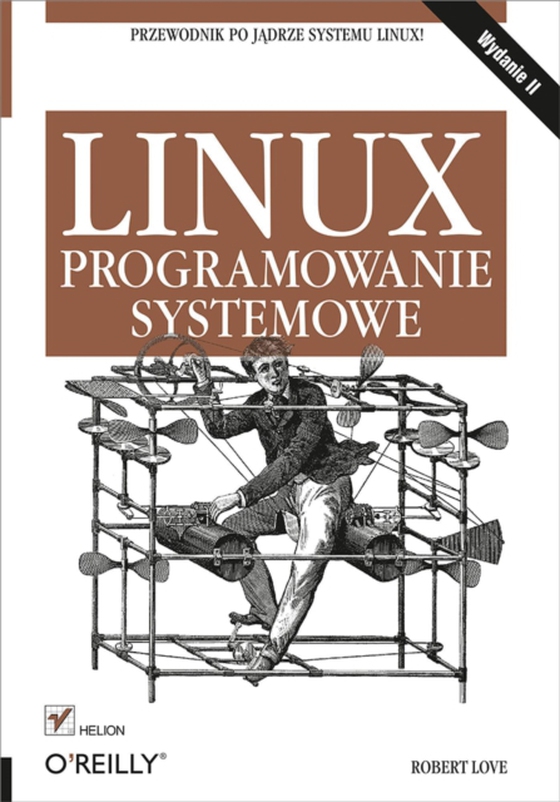 Linux. Programowanie systemowe. Wydanie II (e-bog) af Love, Robert