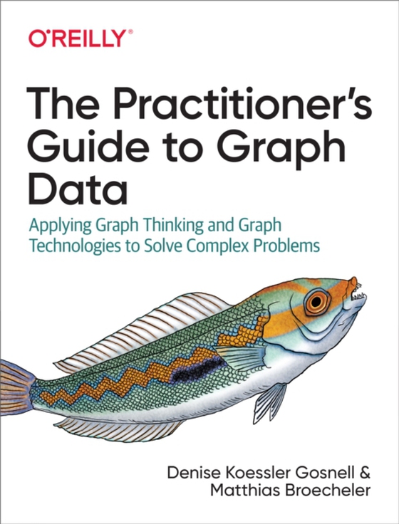 Practitioner's Guide to Graph Data (e-bog) af Broecheler, Matthias